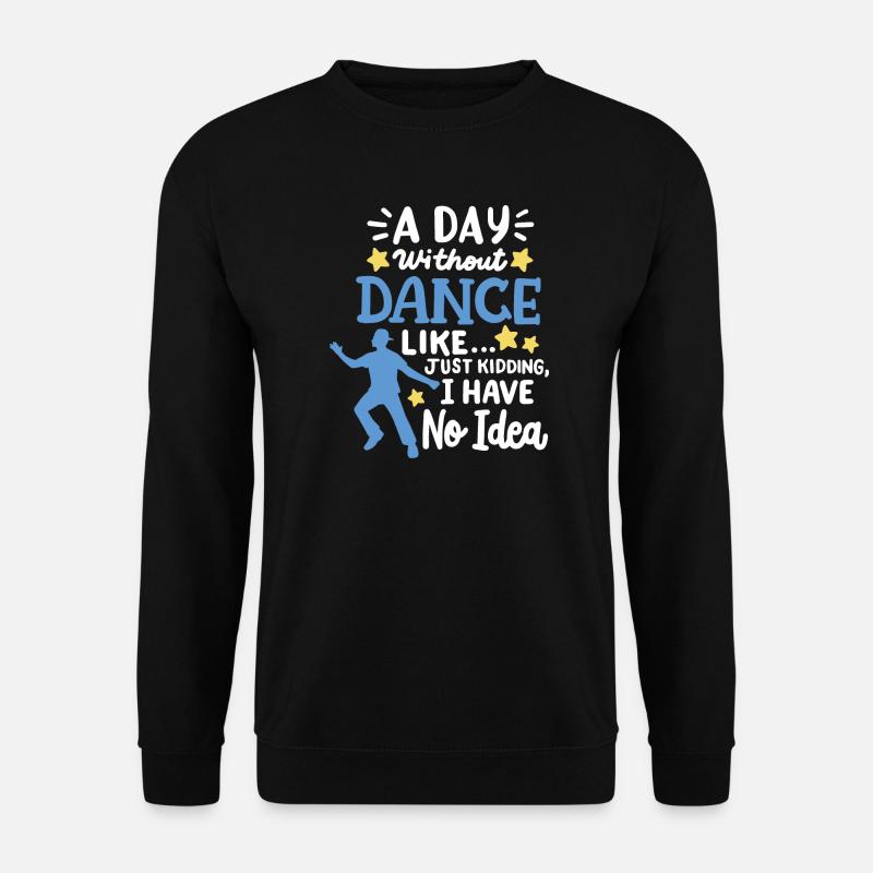 Tanz Tänzer Tanzen - Unisex Pullover - Schwarz