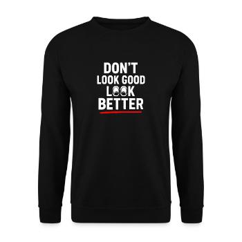 Dont Look Good Look Better - Unisex Sweatshirt - black - Front - Alina (178cm) & Michal (187cm)