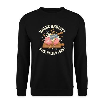 Half the job, no! Half salary tax bracket - Unisex Sweatshirt - black - Front - Alina (178cm) & Michal (187cm)