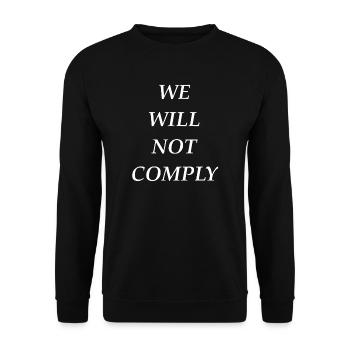 we_will_not_comply_whi - Unisex Pullover - Schwarz - Vorne - Alina (178cm) & Michal (187cm)