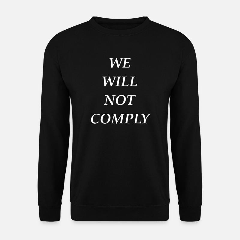 we_will_not_comply_whi - Unisex Sweatshirt - black