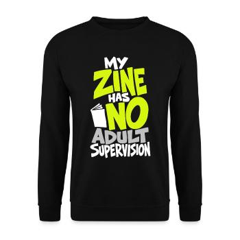 Zine – My Zine Has No Adult Supervision - Unisex Pullover - Schwarz - Vorne - Alina (178cm) & Michal (187cm)