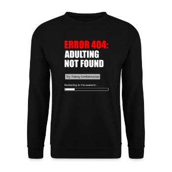 Fehler 404 Adulting Not Found Meme Tee - Unisex Pullover - Schwarz - Vorne - Alina (178cm) & Michal (187cm)