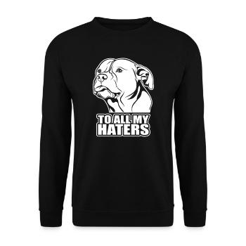 To all my haters Spruch Hund Hunde Wilsigns - Unisex Pullover - Schwarz - Vorne - Alina (178cm) & Michal (187cm)