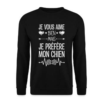 Je Vous Aime Bien Mais Je Préfère Mon Chien - Sweat-shirt Unisexe - noir - Devant - Alina (178cm) & Michal (187cm)