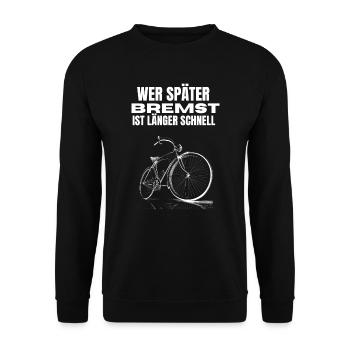 Wer später bremst ist länger schnell Fahrradfahrer - Unisex Pullover - Schwarz - Vorne - Alina (178cm) & Michal (187cm)