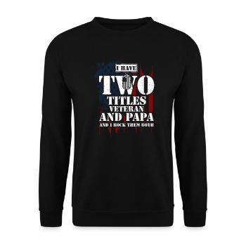 I Have Two Titles Veteran And Pa... - Unisex Sweatshirt - black - Front - Alina (178cm) & Michal (187cm)