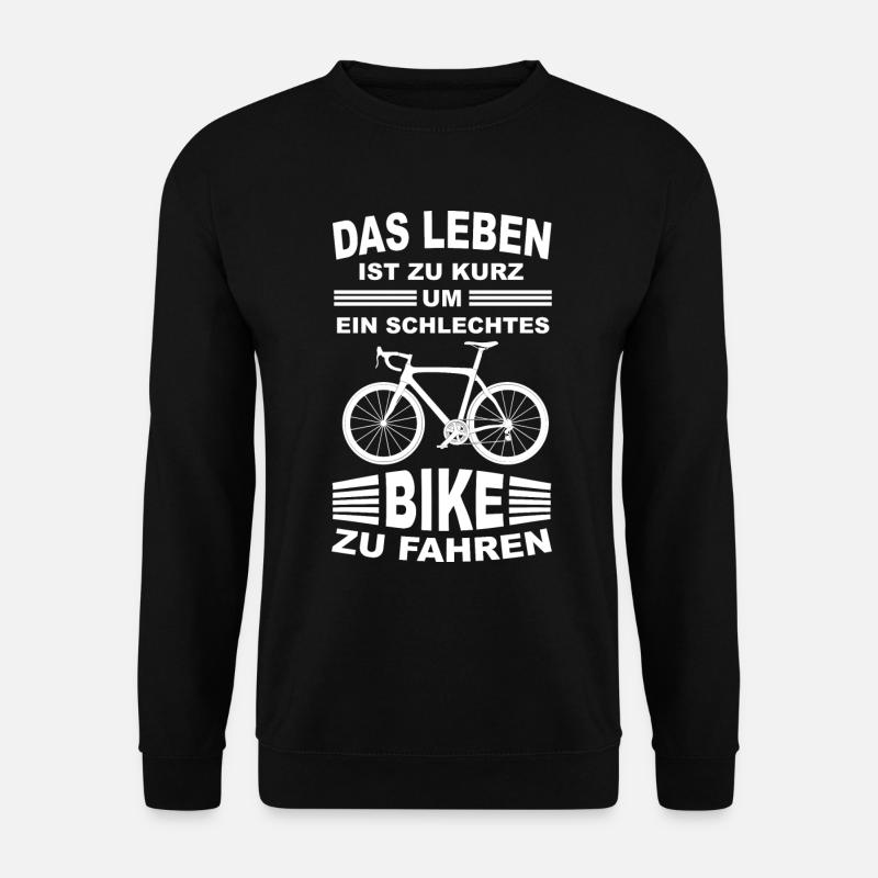 Das Leben ist zu kurz für ein schlechtes Bike - Unisex Pullover - Schwarz