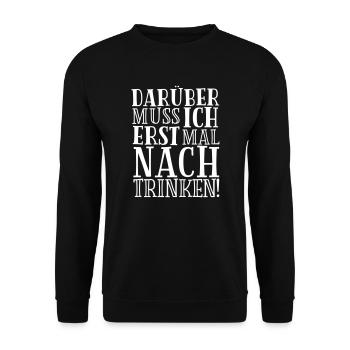 TRINKSPRUCH, DARÜBER MUSS ICH ERST MAL NACHTRINKEN - Unisex Pullover - Schwarz - Vorne - Alina (178cm) & Michal (187cm)