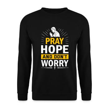 Bete, hoffe und mach dir keine Sorgen. - Unisex Pullover - Schwarz - Vorne - Alina (178cm) & Michal (187cm)