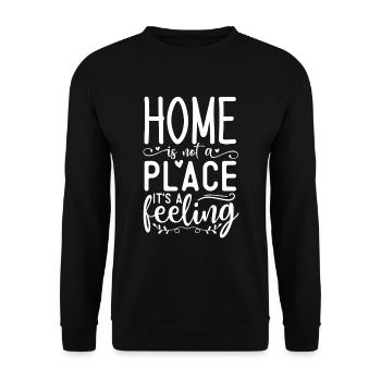 Home is not a Place it's a Feeling - Unisex Sweatshirt - black - Front - Alina (178cm) & Michal (187cm)