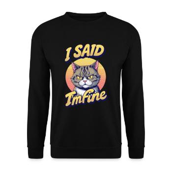 Sarkastisches Katzen-Design I Said Im Fine mit gr - Unisex Pullover - Schwarz - Vorne - Alina (178cm) & Michal (187cm)