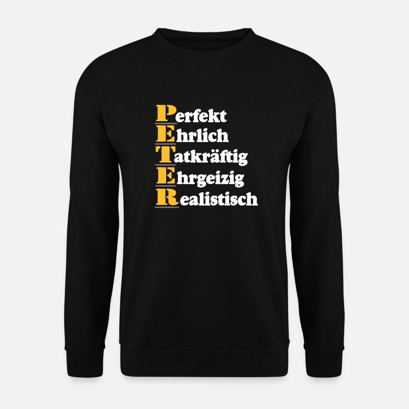 Peter , Vorname,Namensschild,Name,Fun Shirt (25) - Unisex Pullover - Schwarz