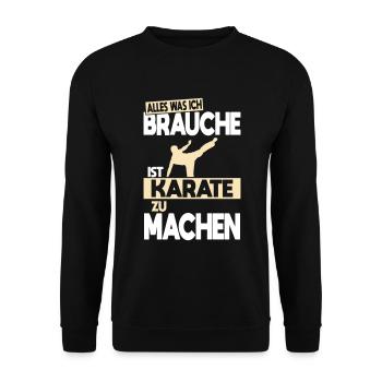 Alles was ich brauche ist Karate zu machen - Unisex Pullover - Schwarz - Vorne - Alina (178cm) & Michal (187cm)