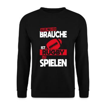 Alles was ich brauche ist Rugby spielen - Unisex Pullover - Schwarz - Vorne - Alina (178cm) & Michal (187cm)