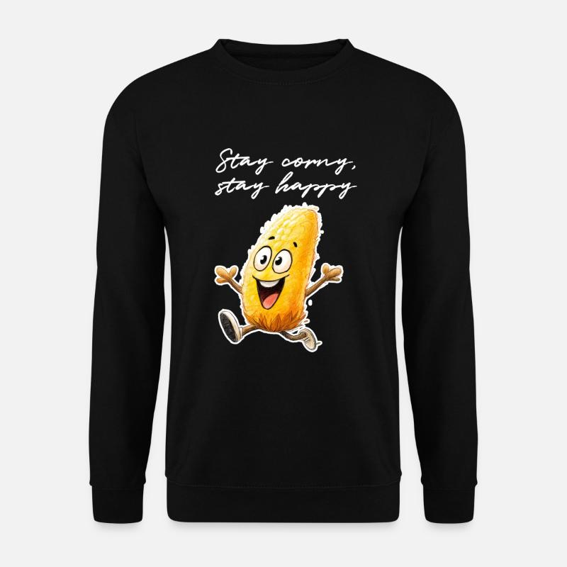Stay corny, stay happy! - Unisex Sweatshirt - black