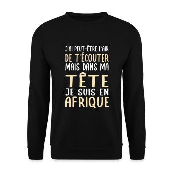 Dans ma tête je suis en Afrique - Sweat-shirt Unisexe - noir - Devant - Alina (178cm) & Michal (187cm)