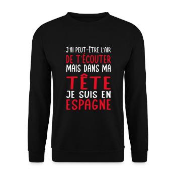 Dans ma tête je suis en Espagne - Cadeau humour - Sweat-shirt Unisexe - noir - Devant - Alina (178cm) & Michal (187cm)