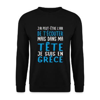 Dans ma tête je suis en Grèce - Cadeau humour - Sweat-shirt Unisexe - noir - Devant - Alina (178cm) & Michal (187cm)