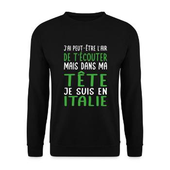 Dans ma tête je suis en Italie - Cadeau humour - Sweat-shirt Unisexe - noir - Devant - Alina (178cm) & Michal (187cm)
