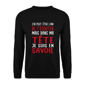 Dans ma tête je suis en Savoie - Cadeau humour - Sweat-shirt Unisexe - noir - Devant - Alina (178cm) & Michal (187cm)