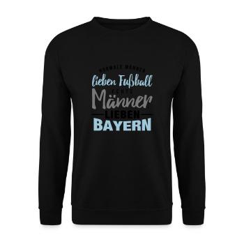 Echt Männer lieben Bayern - Unisex Pullover - Schwarz - Vorne - Alina (178cm) & Michal (187cm)