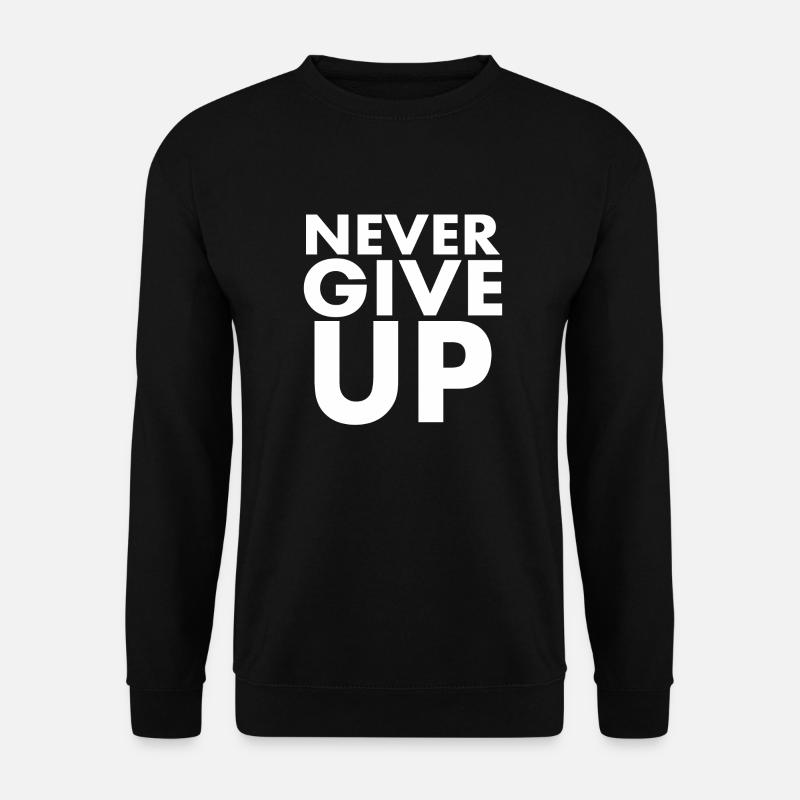 Gib niemals auf - Unisex Pullover - Schwarz