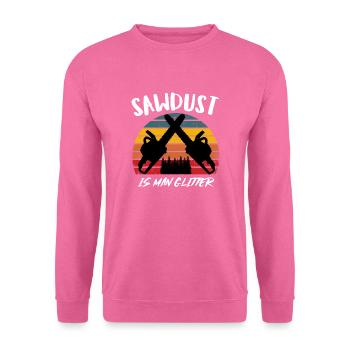 Bûcheron, Sciure de bois est paillettes homme, tronçonneuse drôle - Sweat-shirt Unisexe - rose - Devant