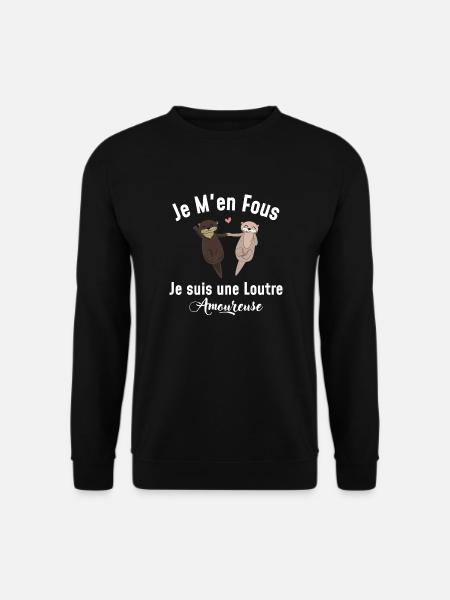 je m'en fous je suis une loutre - Sweat-shirt Unisexe - noir