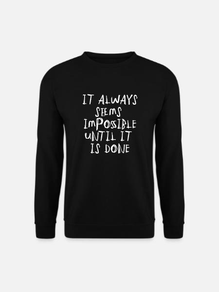 quote quote motivation inspiration impossible - Unisex Sweatshirt - black