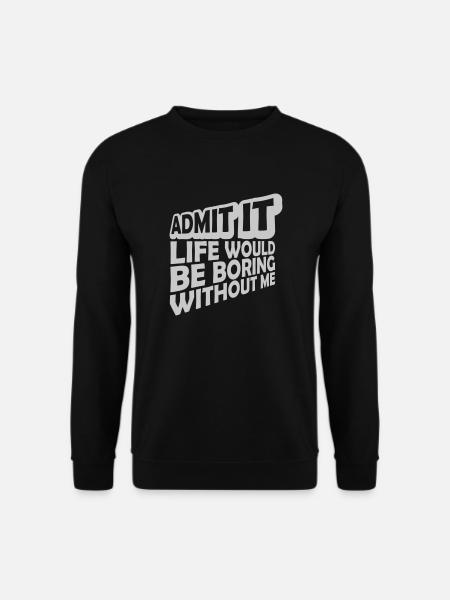 boring life without me - Unisex Sweatshirt - black