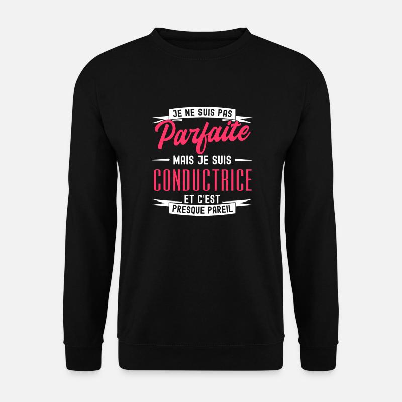 pas parfaite mais conductrice - Sweat-shirt Unisexe - noir