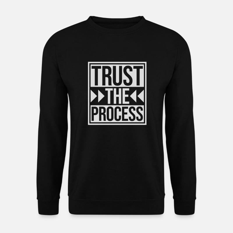 trust the process Quote - Unisex Sweatshirt - black