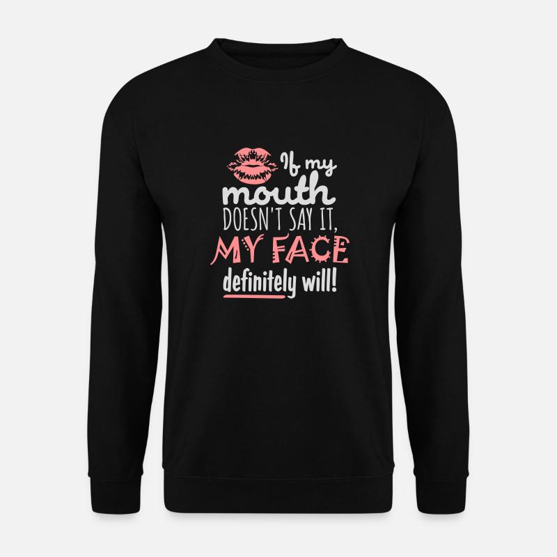 my face definitely will - Unisex Sweatshirt - black