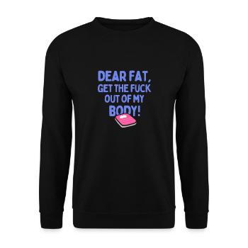 Dear Fat, Get The F Out of My Body - Unisex Sweatshirt - black - Front - Alina (178cm) & Michal (187cm)