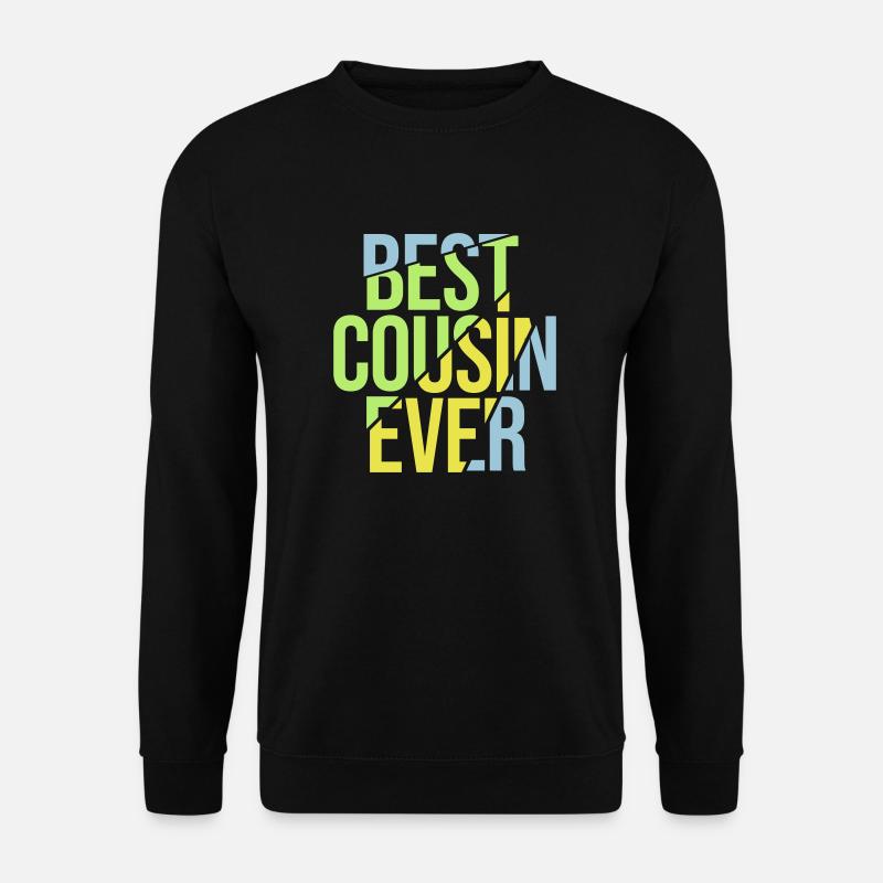 best cousin ever Zitat - Unisex Pullover - Schwarz