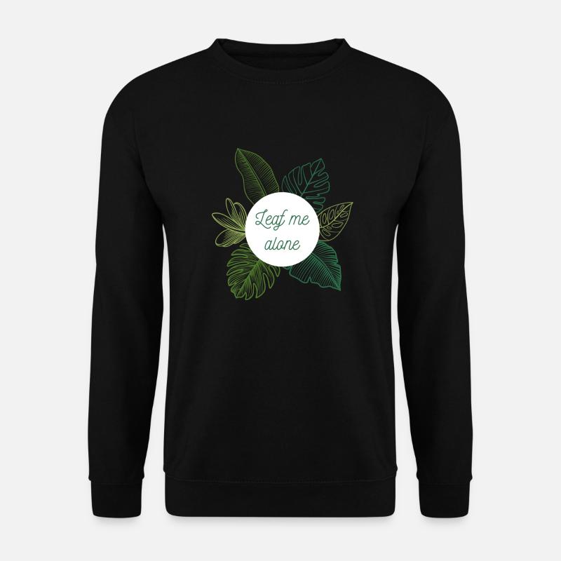 Leaf me alone - Unisex Sweatshirt - black