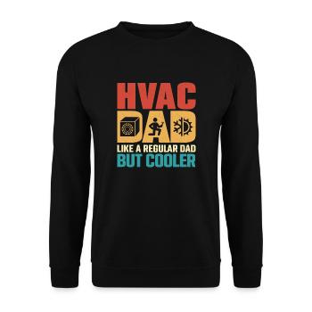 HVAC Dad Like A Regular Dad But Cooler Air Heater - Unisex Sweatshirt - black - Front - Alina (178cm) & Michal (187cm)