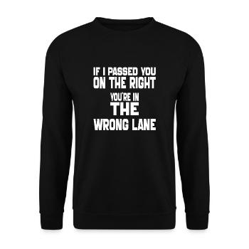 Wenn ich dich auf der rechten Seite überholt habe, bist du im Unrecht - Unisex Pullover - Schwarz - Vorne - Alina (178cm) & Michal (187cm)