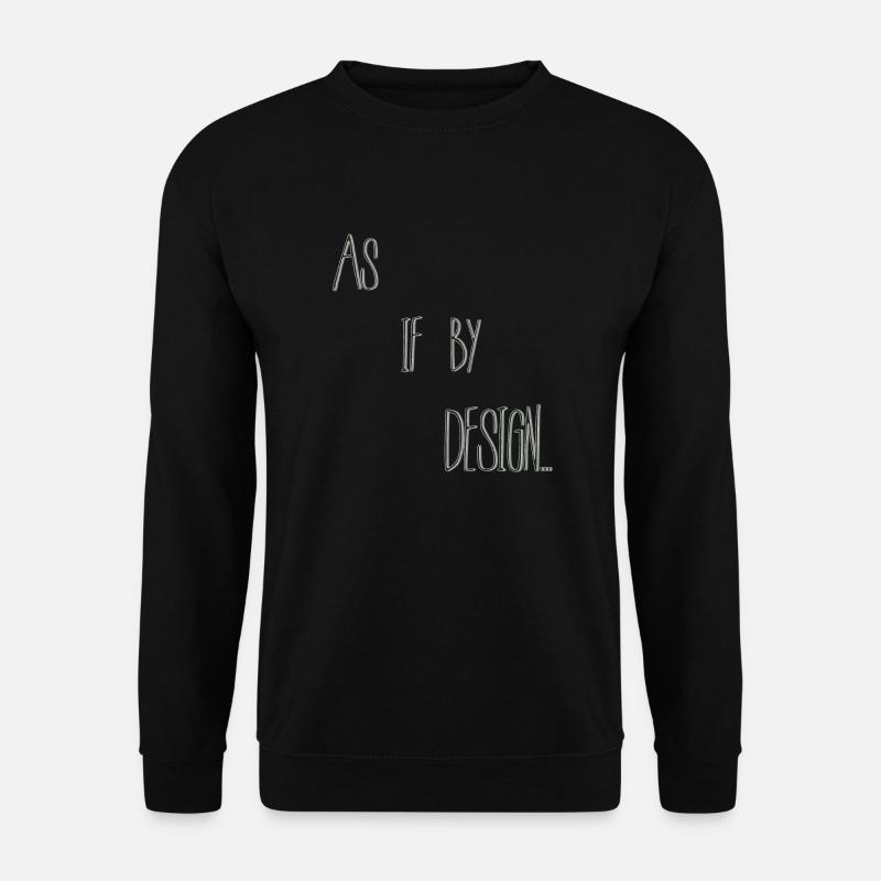 As if by design - Unisex Sweatshirt - black