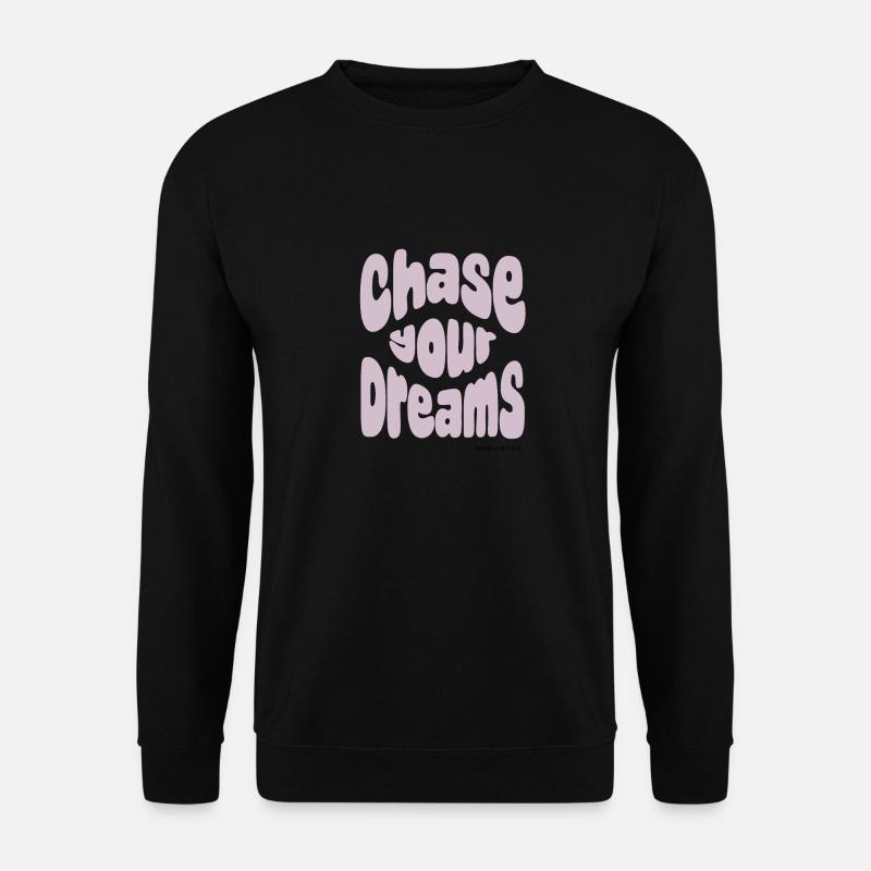 Chase your dreams - Unisex Pullover - Schwarz