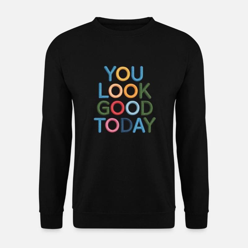 Du siehst heute gut aus bestickt - Unisex Pullover - Schwarz