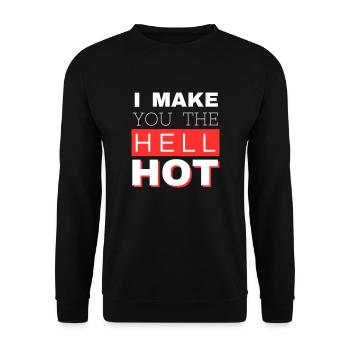 I Make You The Hell Hot White - Unisex Pullover - Schwarz - Vorne - Alina (178cm) & Michal (187cm)