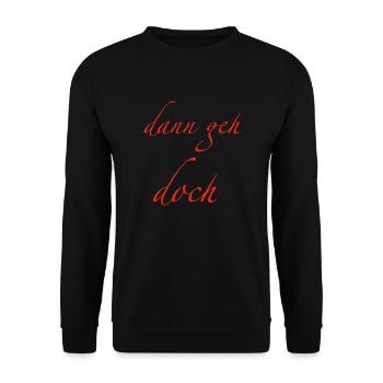 dann geh doch - Unisex Pullover - Schwarz - Vorne - Alina (178cm) & Michal (187cm)