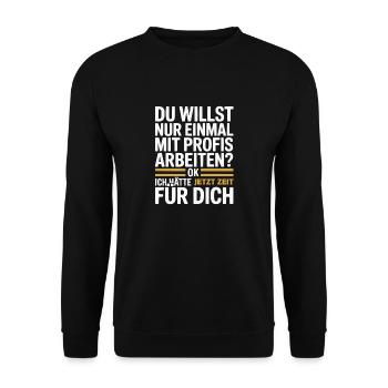 Working with professionals? Funny T-shirt - Unisex Sweatshirt - black - Front - Alina (178cm) & Michal (187cm)