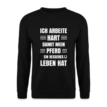 Arbeite hart damit Pferd ein besseres leben hat - Unisex Pullover - Schwarz - Vorne - Alina (178cm) & Michal (187cm)