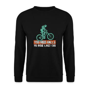 You need courage to ride mountain bike like I do - Unisex Sweatshirt - black - Front - Alina (178cm) & Michal (187cm)