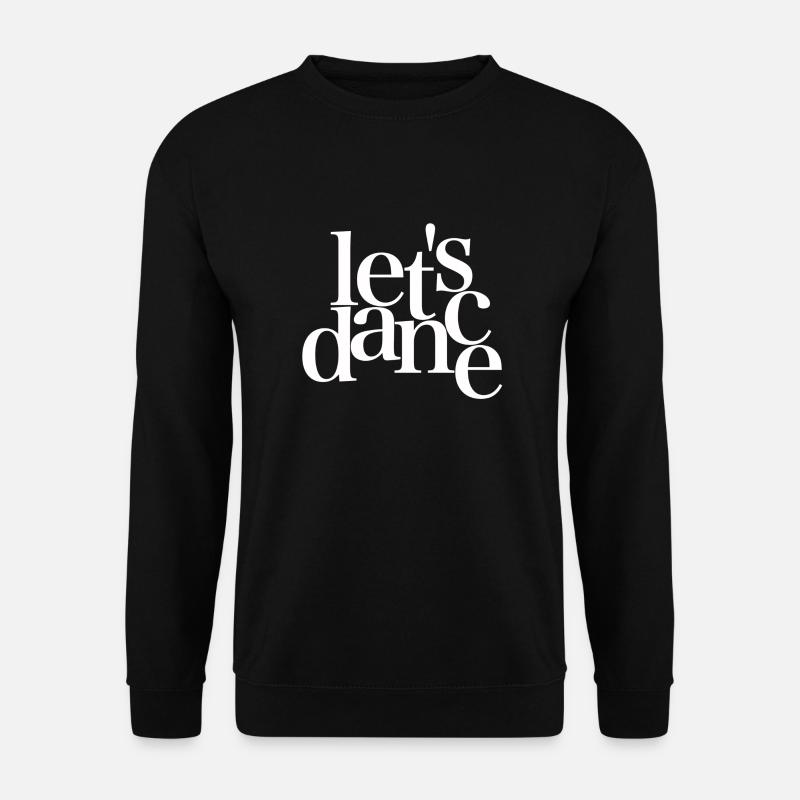 let's dance - white - Danceshirt - Unisex Pullover - Schwarz