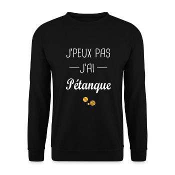 j'ai pétanque, Je peux pas j'ai pétanque - Sweat-shirt Unisexe - noir - Devant - Alina (178cm) & Michal (187cm)