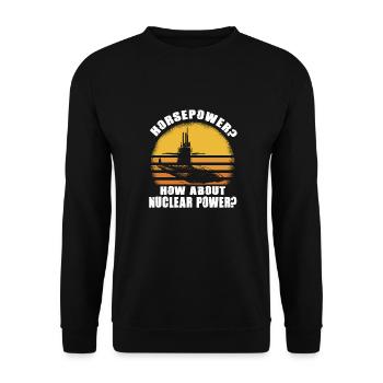 Horsepower? How About Nuclear Power? U-Boot Retro - Unisex Pullover - Schwarz - Vorne - Alina (178cm) & Michal (187cm)